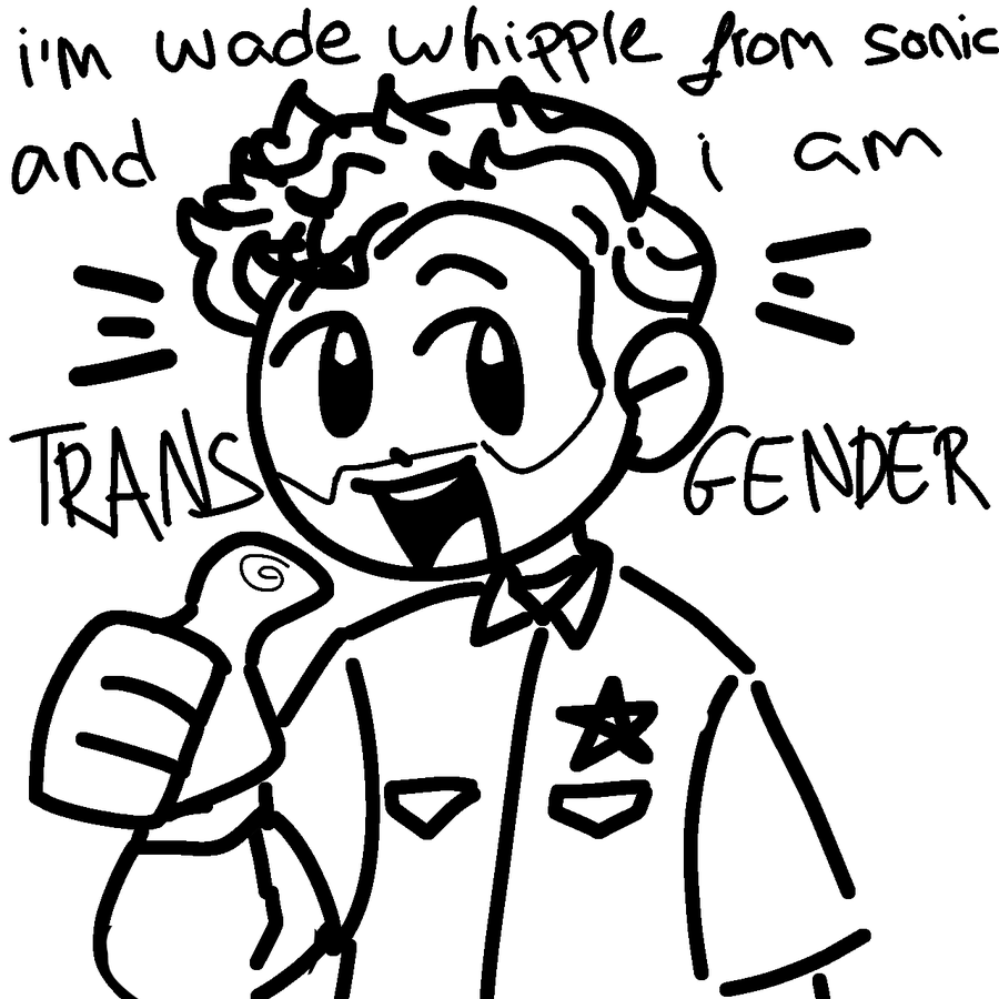 White background with words say I'm Wade Whipple and I'm transgender with a cartoonish image of him